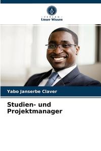 Studien- und Projektmanager di Yabo Janserbe Claver edito da Verlag Unser Wissen