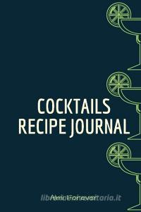 Cocktails Recipe Journal di Almi Forever edito da Mihaita Jalba