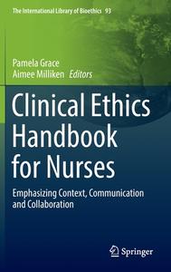 Clinical Ethics Handbook for Nurses edito da Springer Netherlands