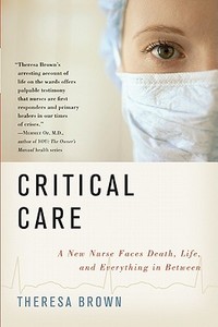 Critical Care di Theresa Brown edito da HarperCollins Publishers Inc