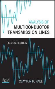 Analysis of Multiconductor Transmission Lines di Clayton R. Paul edito da Wiley-Blackwell