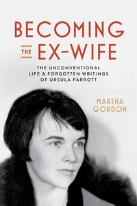 Becoming The Ex-Wife di Marsha Gordon edito da University Of California Press