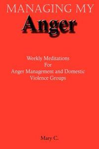 Managing My Anger di Mary Clark edito da iUniverse