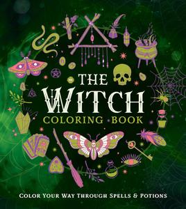 The Witch Coloring Book: Color Your Way Through Spells and Potions di Editors of Chartwell Books edito da CHARTWELL BOOKS