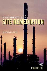 Fundamentals of Site Remediation di John Pichtel edito da Government Institutes