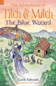 The Blue Wizard di Garth Edwards edito da Inside Pocket Publishing Ltd