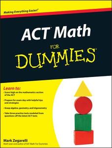ACT Math For Dummies di Mark Zegarelli edito da John Wiley & Sons