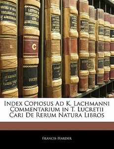 Index Copiosus Ad K. Lachmanni Commentar di Francis Harder edito da Nabu Press