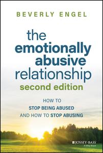 The Emotionally Abusive Relationship (Second Editi On): How To Stop Being Abused And How To Stop Abus Ing di Engel edito da John Wiley & Sons Inc