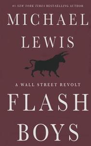 Flash Boys: A Wall Street Revolt di Michael Lewis edito da Thorndike Press