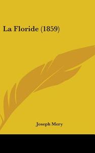 La Floride (1859) di Joseph Mery edito da Kessinger Publishing Co