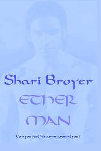 Ether Man di Shari Broyer edito da Createspace