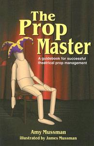 Prop Master di Amy Mussman edito da Christian Publishers LLC