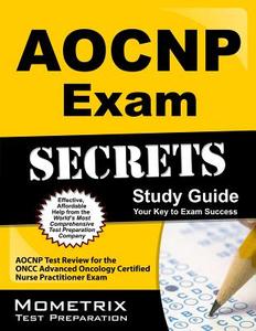 Aocnp Exam Secrets Study Guide: Aocnp Test Review for the Oncc Advanced Oncology Certified Nurse Practitioner Exam di Aocnp Exam Secrets Test Prep Team edito da MOMETRIX MEDIA LLC