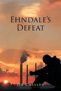 Ehndale's Defeat di Da Cassidy edito da Covenant Books