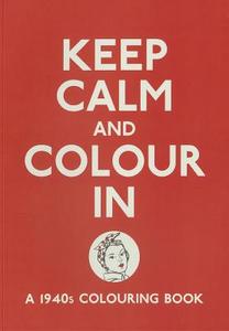Keep Calm And Colour In di Michael O'Mara Books edito da Michael O\'mara Books Ltd