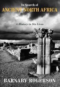 In Search of Ancient North Africa di Barnaby Rogerson edito da Haus Publishing