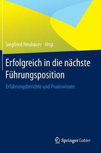 Erfolgreich in die nächste Führungsposition edito da Springer-Verlag GmbH