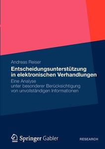 Entscheidungsunterstützung in elektronischen Verhandlungen di Andreas Reiser edito da Springer Fachmedien Wiesbaden