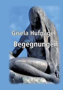 Begegnungen di Gisela Hufnagel edito da Books on Demand