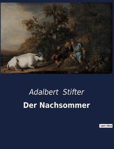 Der Nachsommer di Adalbert Stifter edito da Culturea