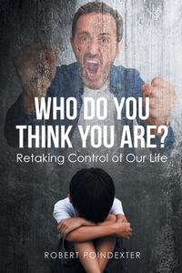 Who Do You Think You Are? di Robert Poindexter edito da Page Publishing, Inc.