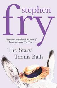 The Stars' Tennis Balls di Stephen Fry edito da Random House UK Ltd