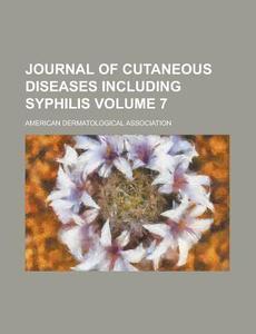 Journal Of Cutaneous Diseases Including Syphilis di Unknown Author edito da General Books Llc