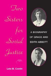 Two Sisters for Social Justice di Lela B. Costin edito da University of Illinois Press