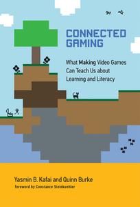 Connected Gaming di Yasmin B. Kafai, Quinn Burke edito da MIT Press Ltd