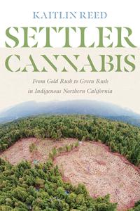 Settler Cannabis di Kaitlin P. Reed edito da University Of Washington Press