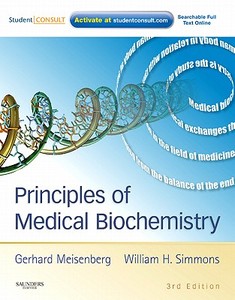 Principles of Medical Biochemistry [With Web Access] di Gerhard Meisenberg, William H. Simmons edito da SAUNDERS W B CO