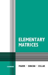 Elementary Matrices di Frazer, R. A. Frazer, W. J. Duncan edito da Cambridge University Press
