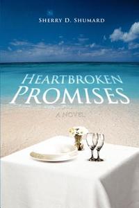 Heartbroken Promises di Sherry D Shumard edito da iUniverse
