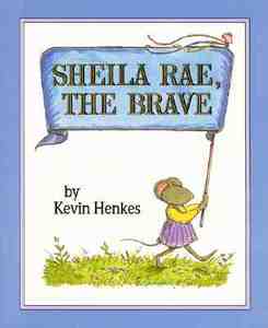 Sheila Rae, the Brave di Kevin Henkes edito da GREENWILLOW