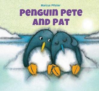 Penguin Pete and Pat di Marcus Pfister edito da NORTHSOUTH BOOKS