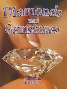 Diamonds and Gemstones di Ron Edwards, Lisa Dickie edito da Perfection Learning