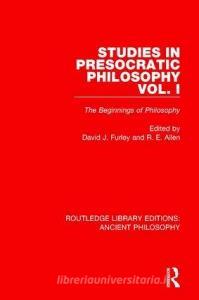 Studies in Presocratic Philosophy Volume 1 edito da Taylor & Francis Ltd