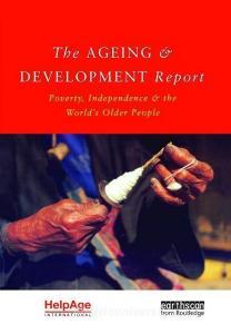 The Ageing and Development Report di Judith Randel edito da Taylor & Francis Ltd