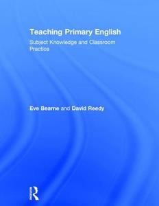 Teaching Primary English di Eve Bearne, David Reedy edito da Taylor & Francis Ltd