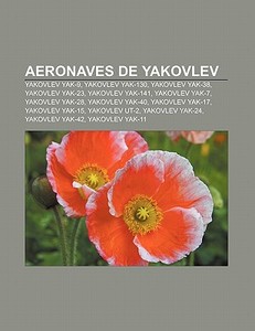 Aeronaves de Yakovlev di Fuente Wikipedia edito da Books LLC, Reference Series