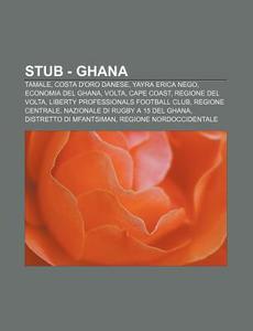 Stub - Ghana: Tamale, Costa D'oro Danese di Fonte Wikipedia edito da Books LLC, Wiki Series