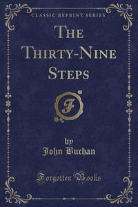 The Thirty-nine Steps (classic Reprint) di John Buchan edito da Forgotten Books