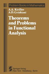 Theorems and Problems in Functional Analysis di A. D. Gvishiani, A. A. Kirillov edito da Springer New York