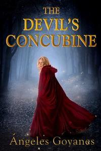 The Devil's Concubine di Ngeles Goyanes, Angeles Goyanes edito da Createspace