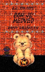 Boh Je Medved Happy Halloween di Z. Z. Rox Orpo edito da Createspace