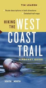 Hiking the West Coast Trail South to North/North to South: A Pocket Guide di Tim Leadem edito da Greystone Books