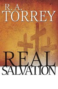 Real Salvation di R. A. Torrey edito da WHITAKER HOUSE