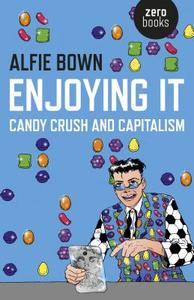 Enjoying it di Alfie Bown edito da John Hunt Publishing