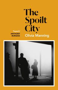 The Spoilt City di Olivia Manning edito da Cornerstone